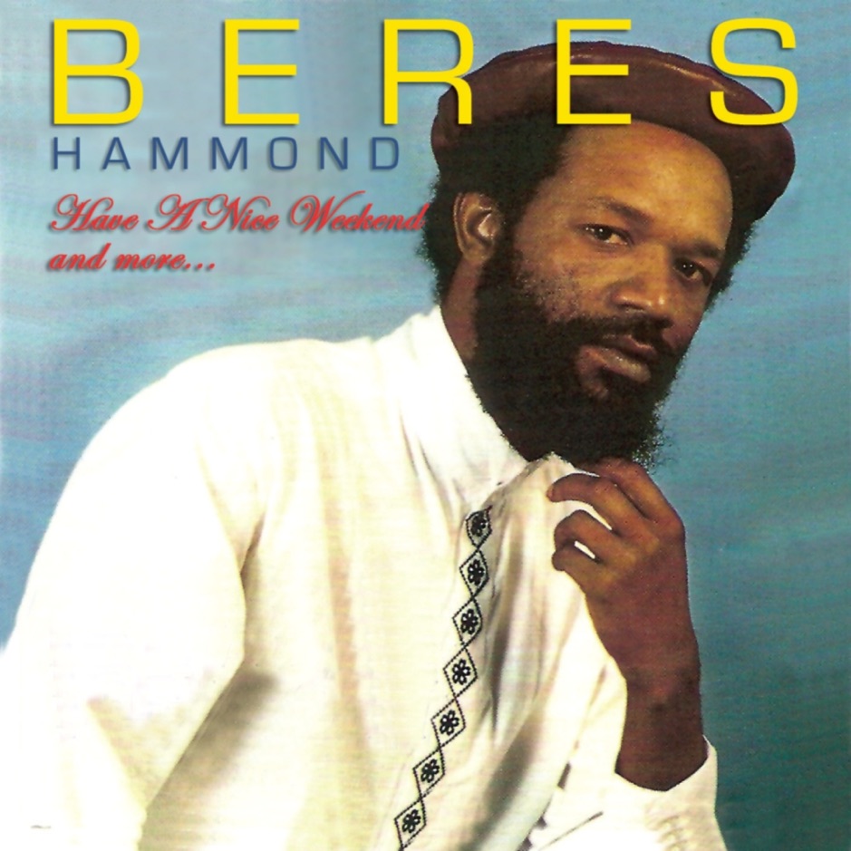 Beres Hammond - Have A Nice Weekend